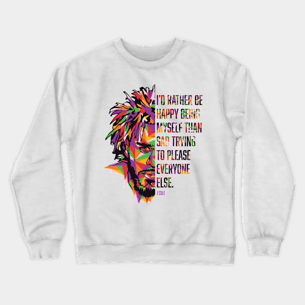 J Cole - Rather be happy being myself Crewneck Sweatshirt by neodhlamini